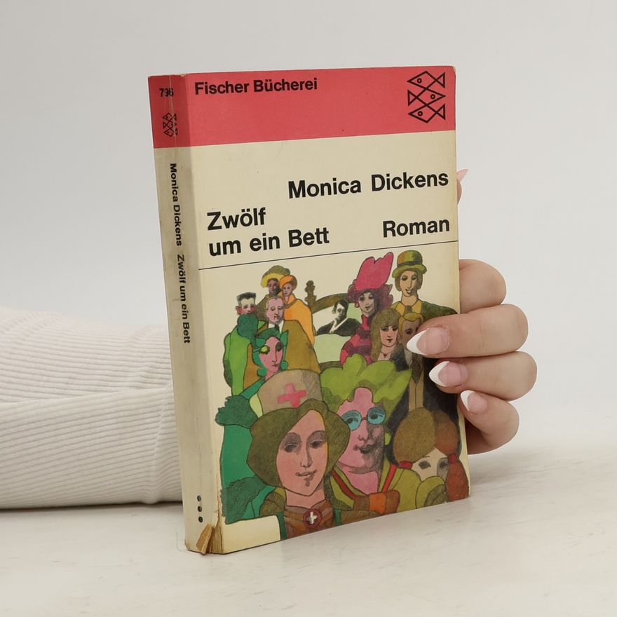 Monica Dickens Zwölf um ein Bett