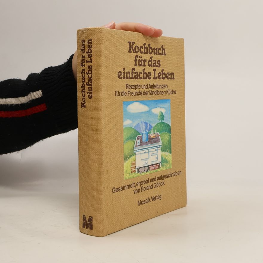Roland Gööck Kochbuch für das einfache Leben