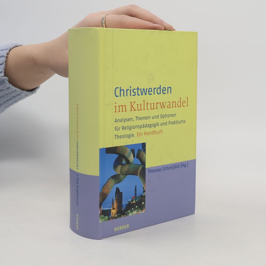 Thomas Schreijäck Christwerden im Kulturwandel