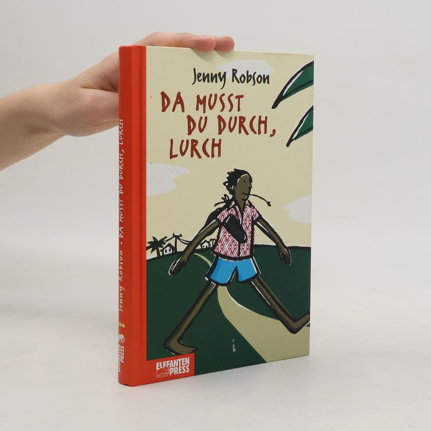 Jenny Robson Da musst du durch, Lurch. Aus d. südafrikan. Engl. v. Marion Schweizer