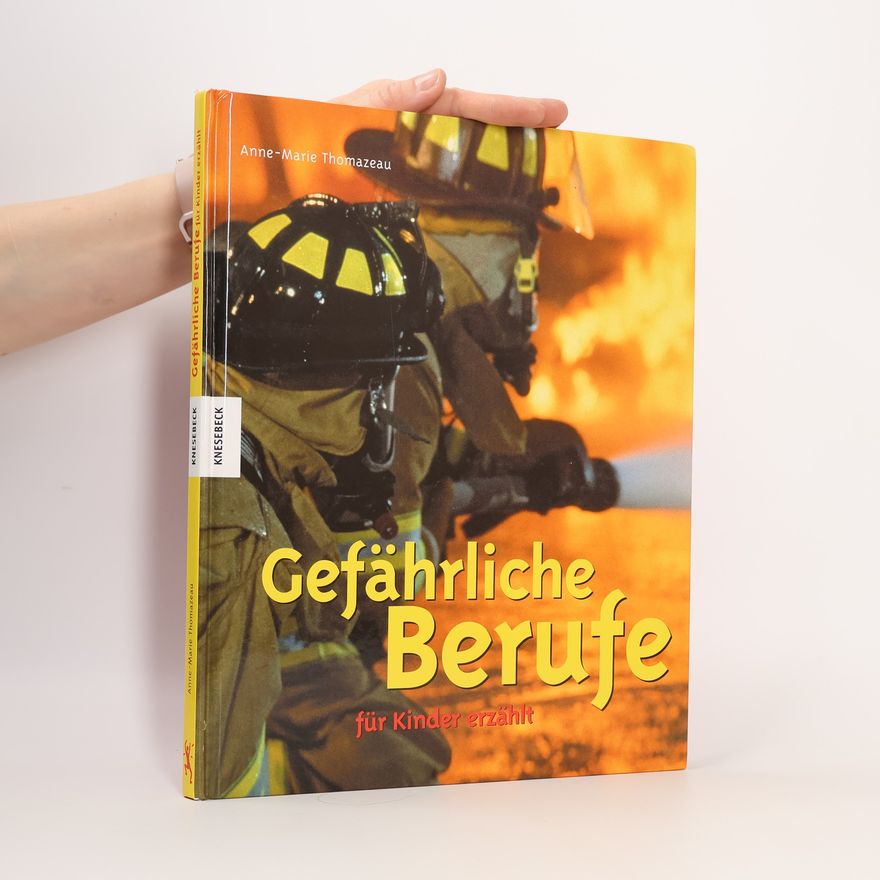 Anne-Marie Thomazeau Gefährliche Berufe für Kinder erzählt