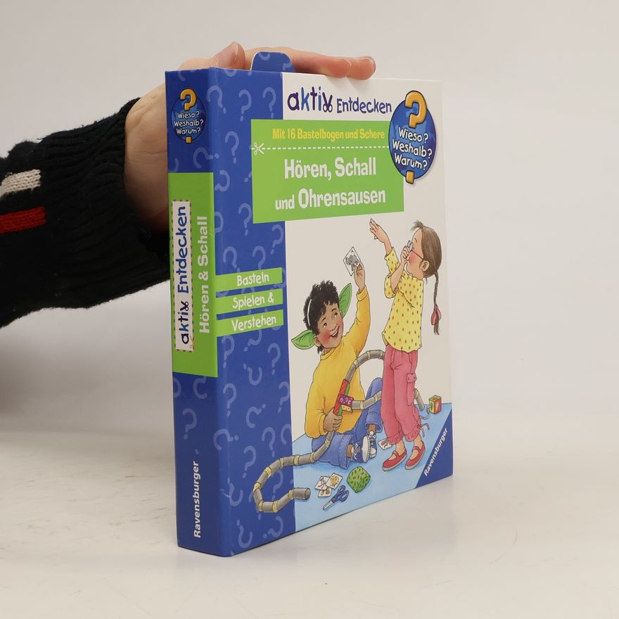Autorenkollektiv Aktiv Entdecken / Wieso? Weshalb? Warum?: Hören, Schall und Ohrensausen