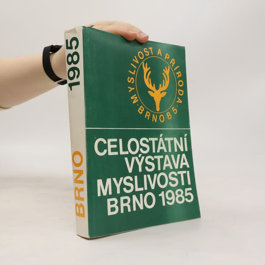 Kolektiv autorů Celostátní výstava myslivosti Brno 1985