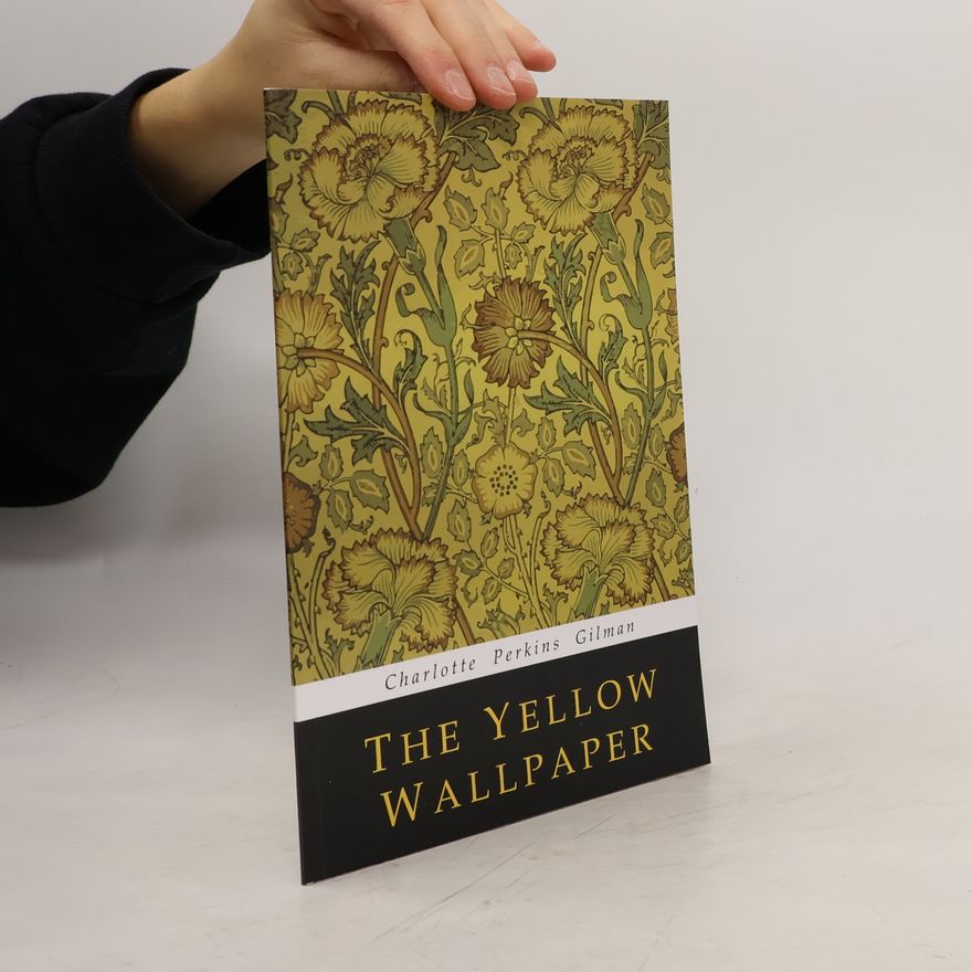 Charlotte Perkins Gilman The Yellow Wallpaper