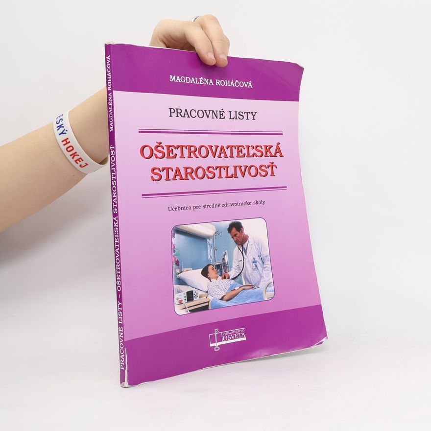 Magdalena Roháčová Pracovné listy – Ošetrovateľská starostlivosť