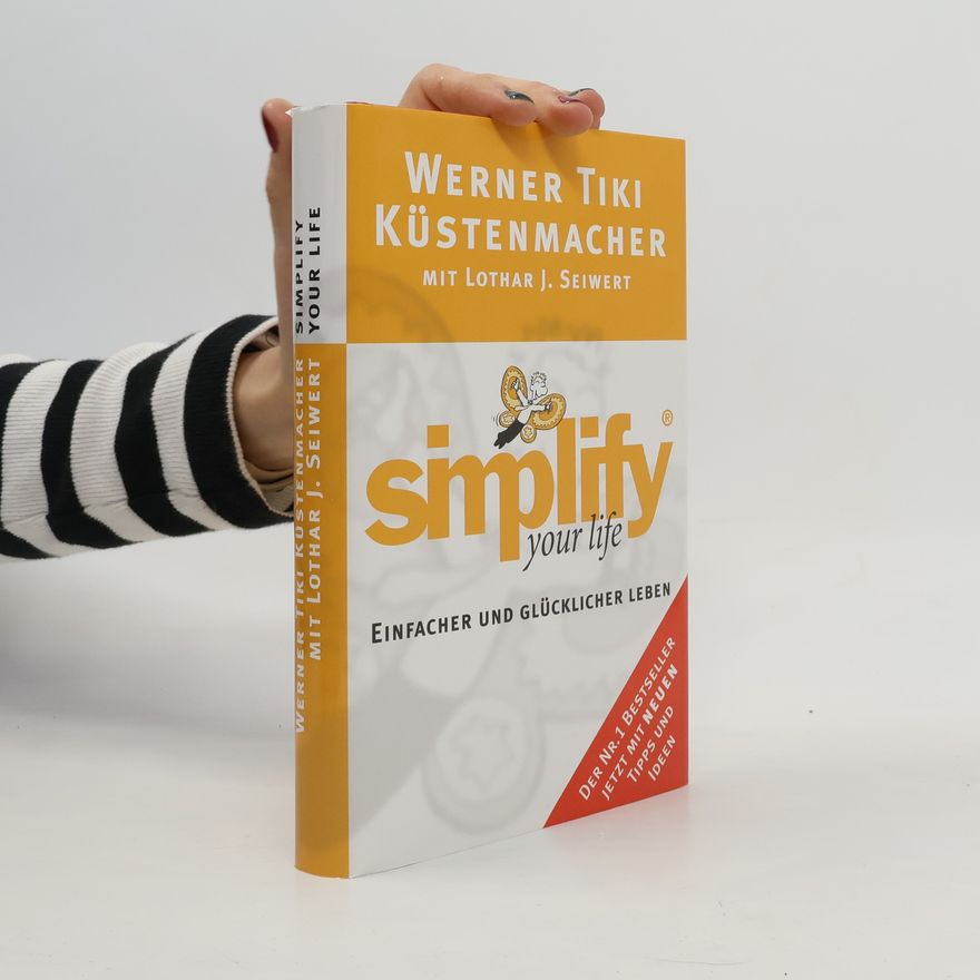 Lothar J. Seiwert Simplify Your Life