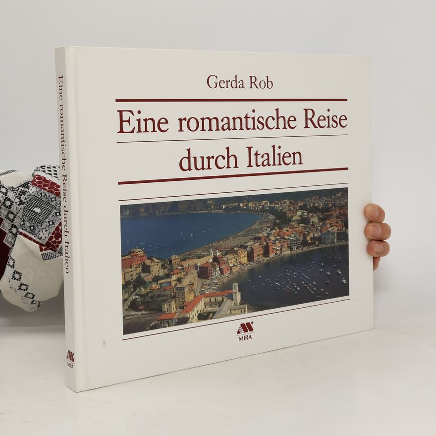 Gerda Rob Eine romantische Reise durch Italien