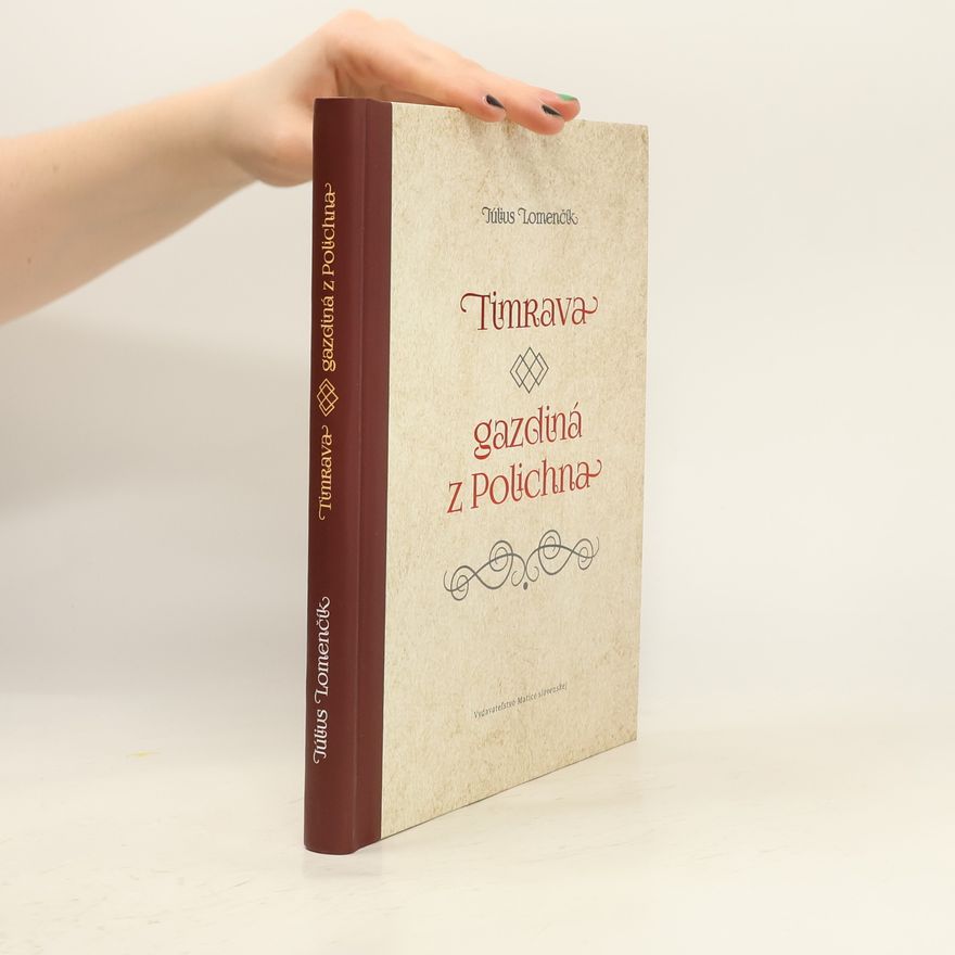 Július Lomenčík Timrava – gazdiná z Polichna