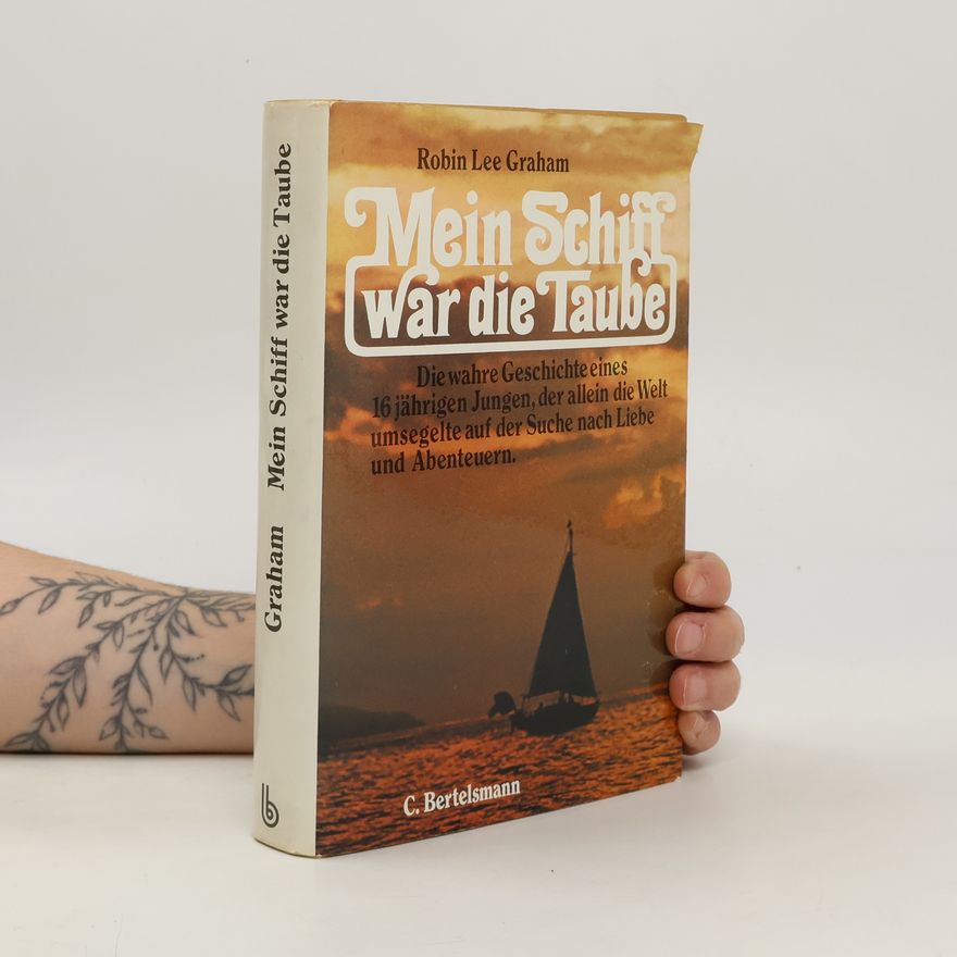Robin Lee Graham Mein Schiff war die Taube