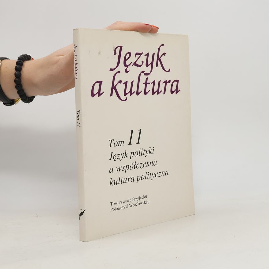 Bogdan Siciński Język polityki a współczesna kultura polityczna