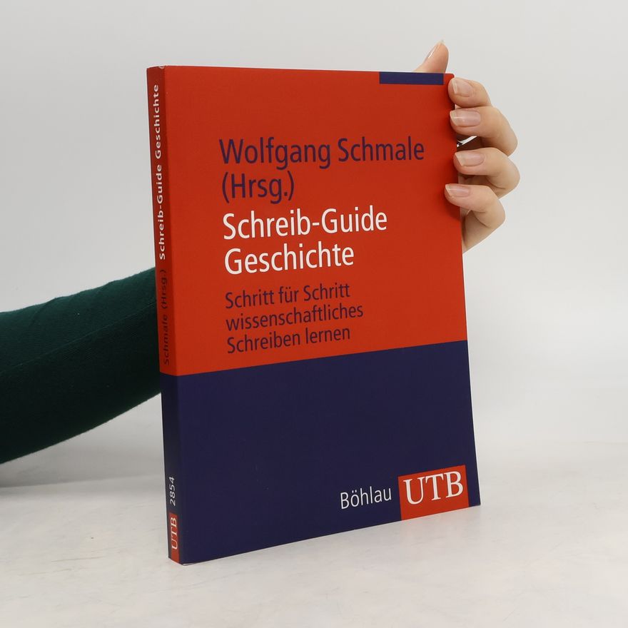 Wolfgang Schmale Schreib-Guide Geschichte