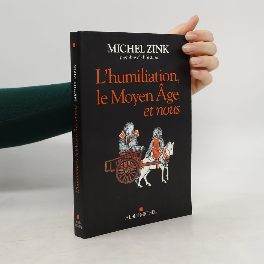 Michel Zink L'humiliation, le Moyen Âge et nous