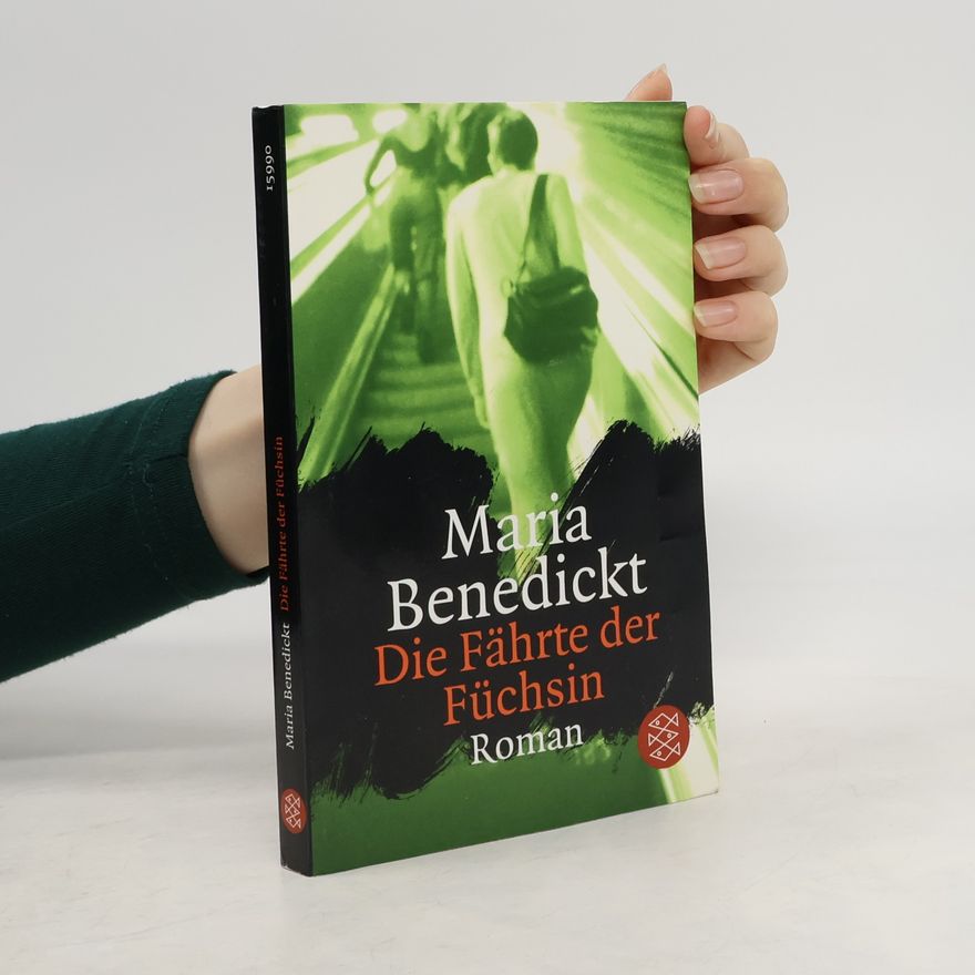 Maria Benedickt Die Fährte der Füchsin
