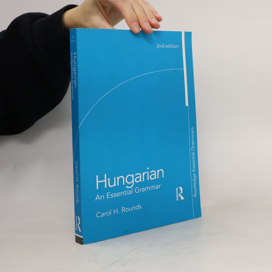 Carol Rounds Routledge Essential Grammars: Hungarian