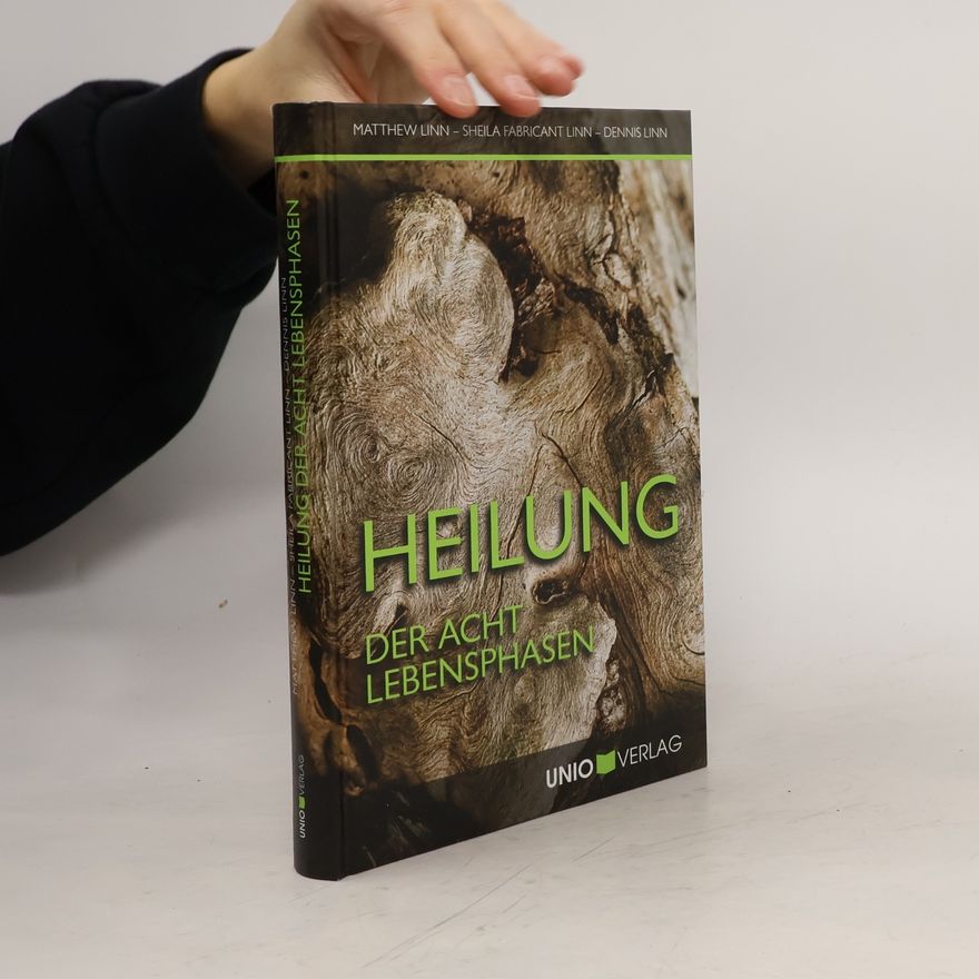 Dennis Linn Heilung der acht Lebensphasen