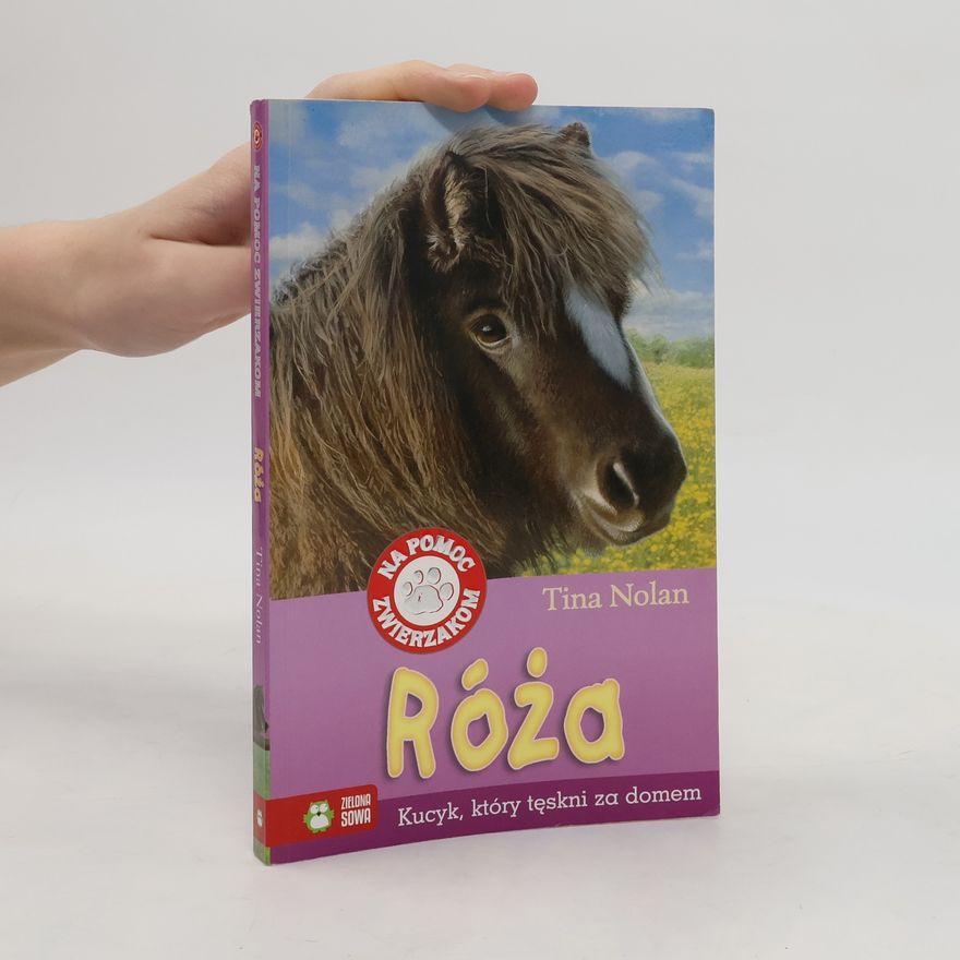 Patryk Dobrowolski Na pomoc zwierzakom. Róża. Kucyk, który tęskni za domem