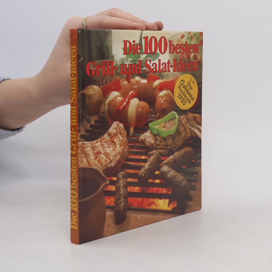 Autorenkollektiv Die 100 besten Grill- und Salat-Ideen