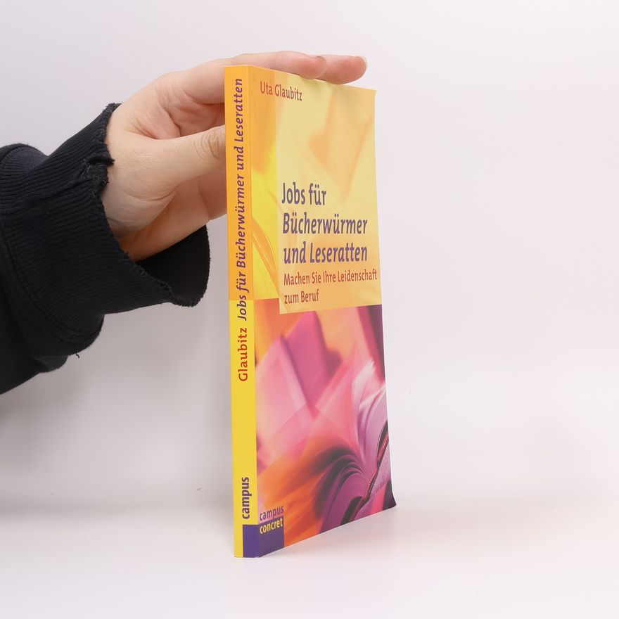 Uta Glaubitz Jobs für Bücherwürmer und Leseratten. Machen Sie Ihre Leidenschaft zum Beruf