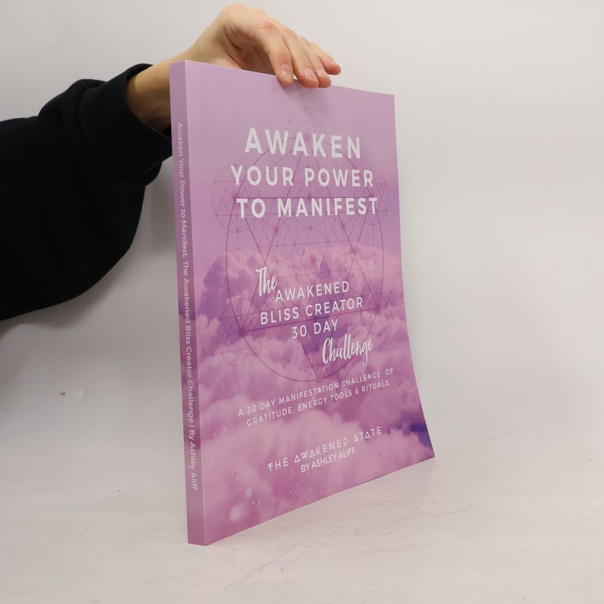 Ashley Aliff  Awaken Your Power to Manifest