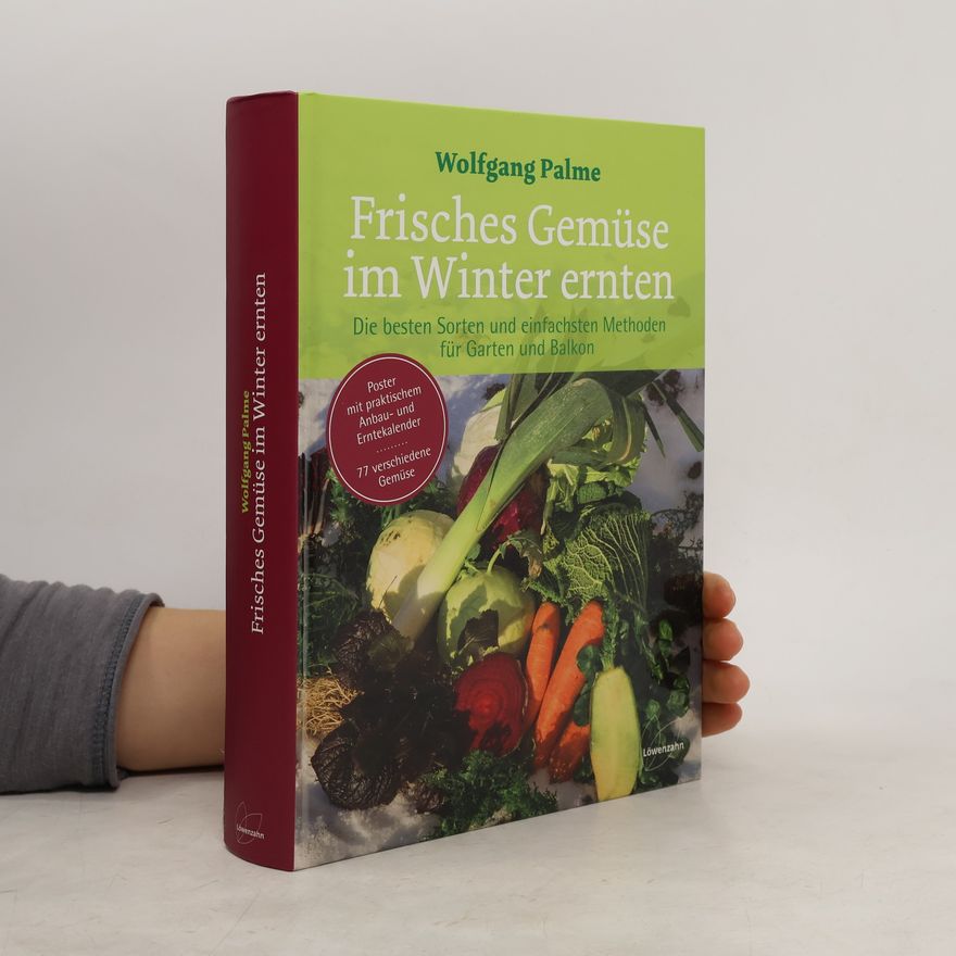 Wolfgang Palme Frisches Gemüse im Winter ernten