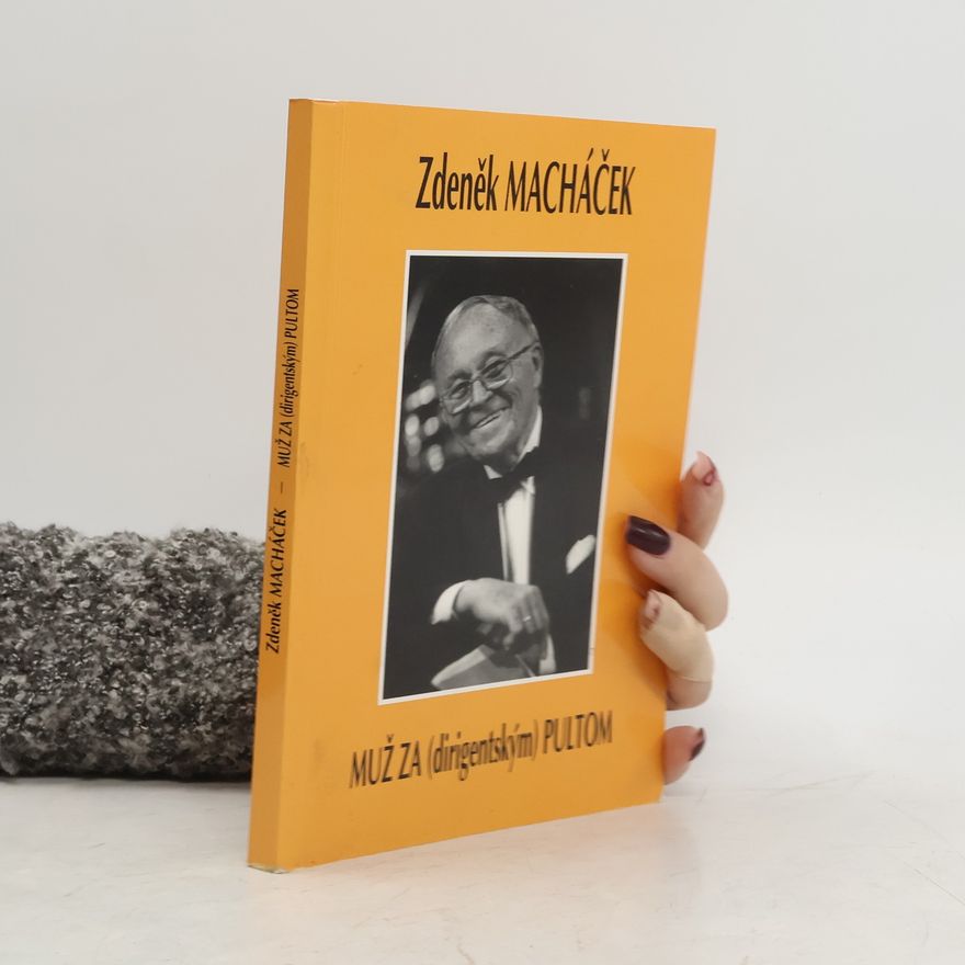 Zdeněk Macháček Muž za (dirigentským) pultom