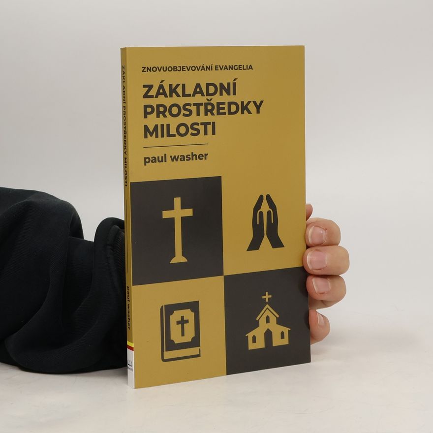 Paul Washer Základní prostředky milosti