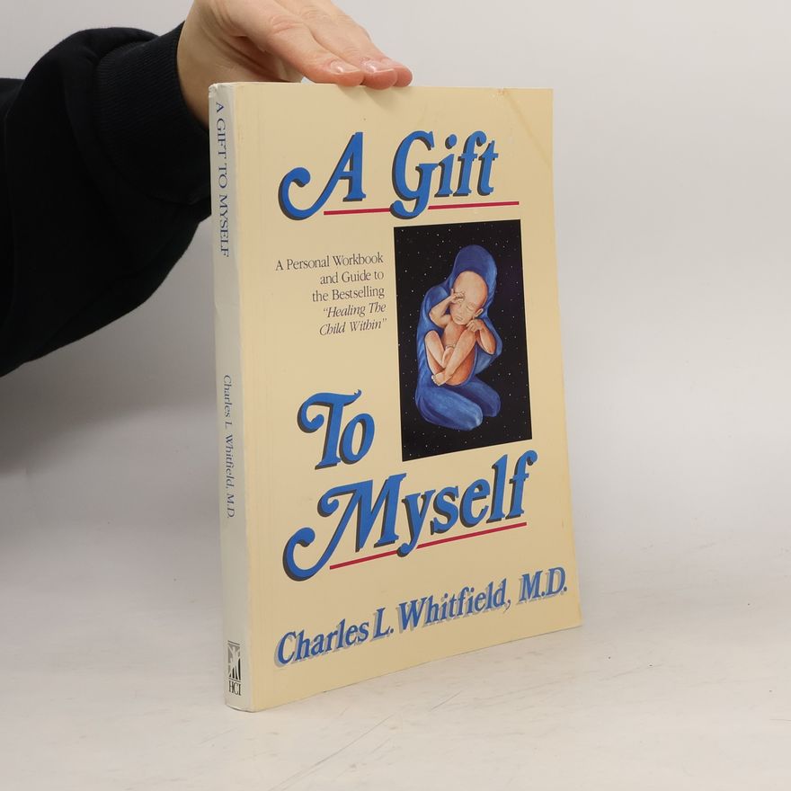 Charles L. Whitfield A Gift to Myself