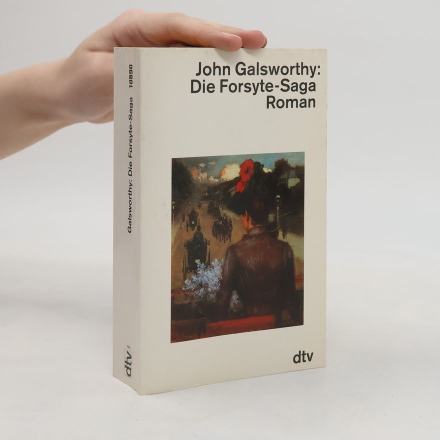 John Galsworthy Die Forsyte-Saga