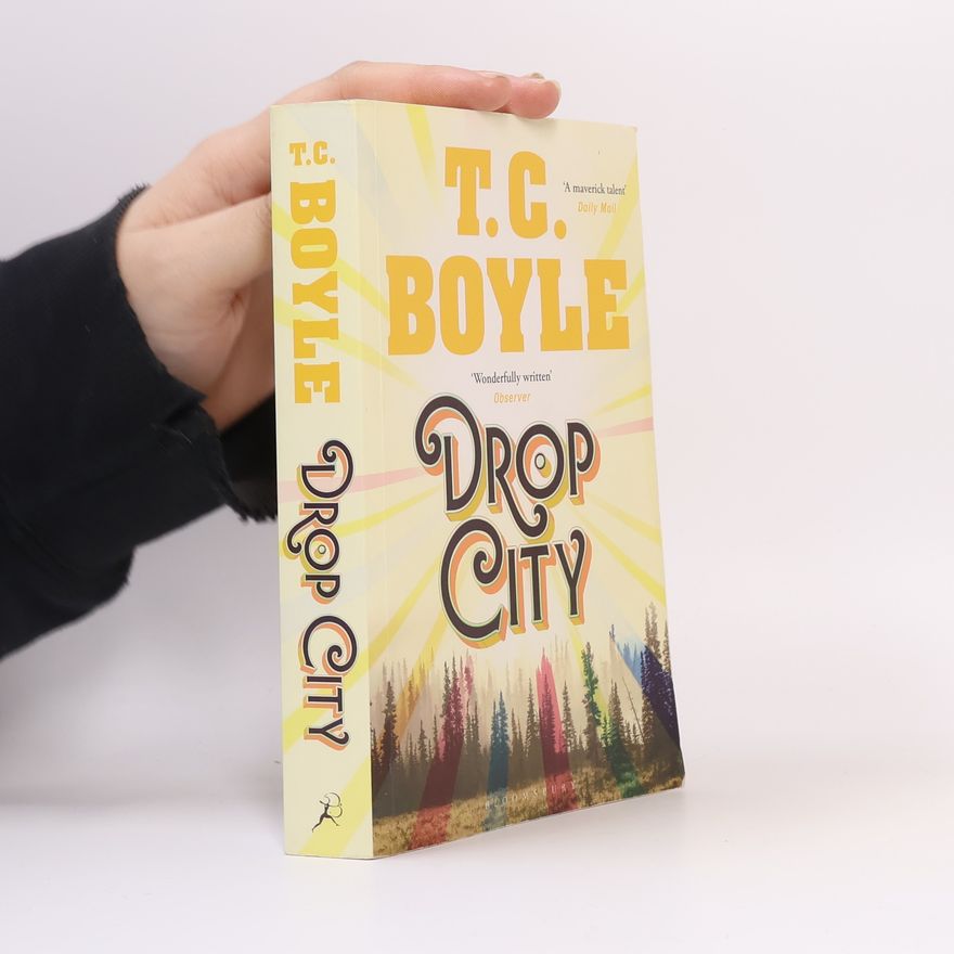 T. Coraghessan Boyle Drop City
