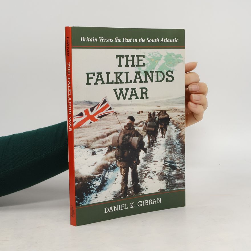 Daniel K. Gibran The Falklands War