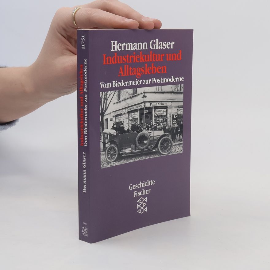 Hermann Glaser Industriekultur und Alltagsleben