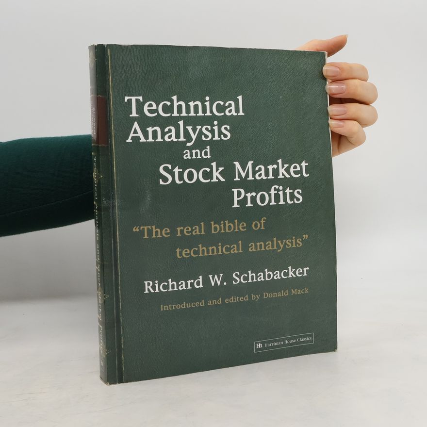 Richard W. Schabacker Technical Analysis and Stock Market Profits