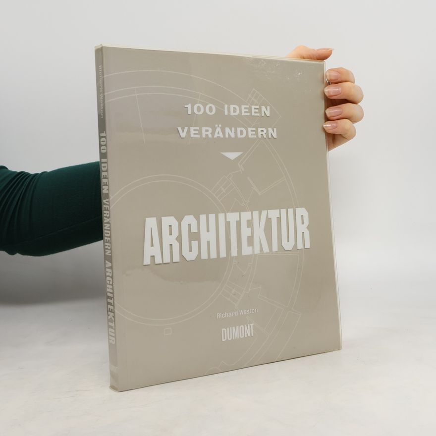 Richard Weston 100 Ideen verändern