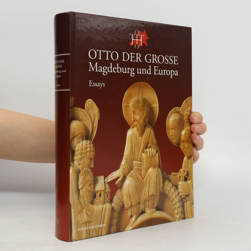 Matthias Puhle Otto der Grosse: Magdeburg und Europa, Katalog