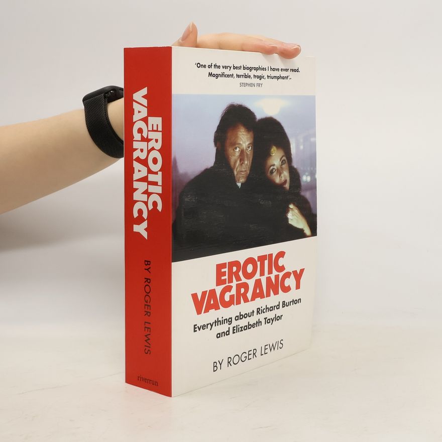Roger Lewis Erotic Vagrancy: Everything about Richard Burton and Elizabeth Taylor