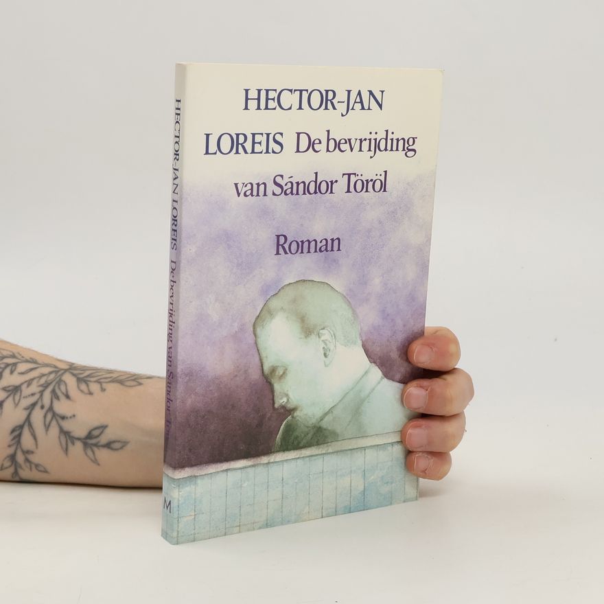 Hector-Jan Loreis De bevrijding van Sándor Töröl