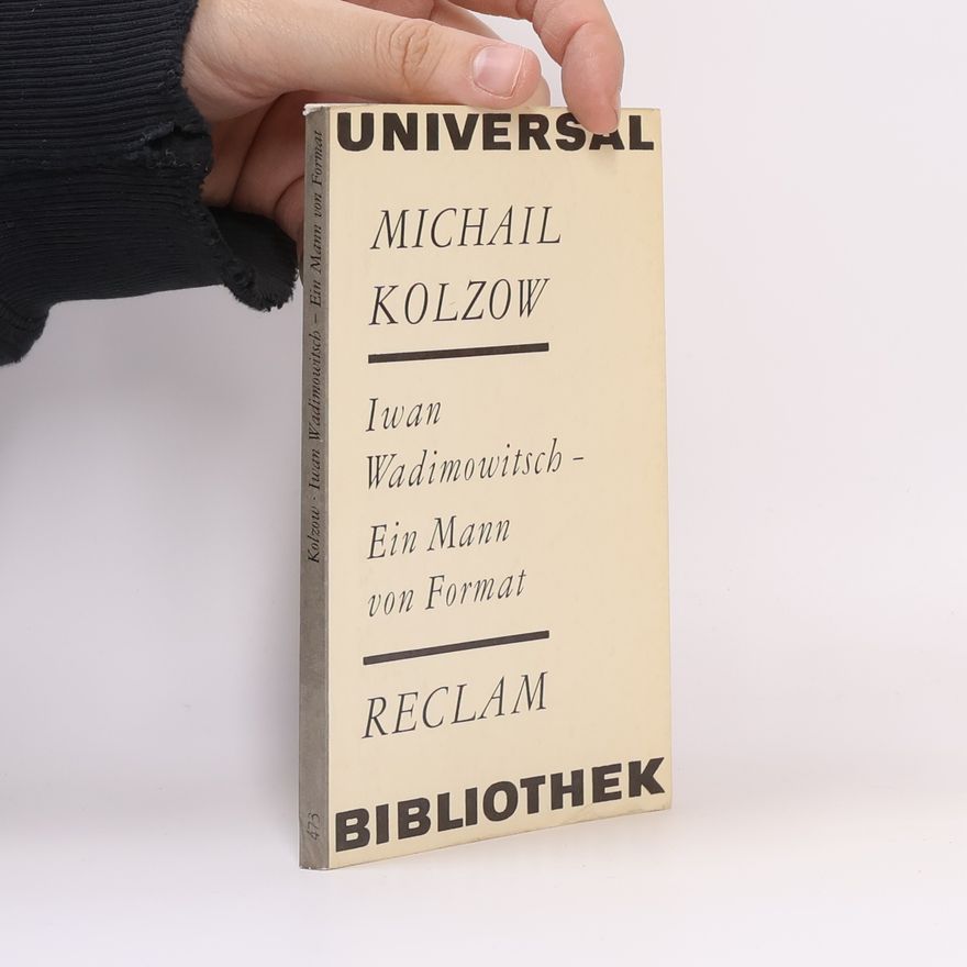Michail Kolzow Ein Mann von Format
