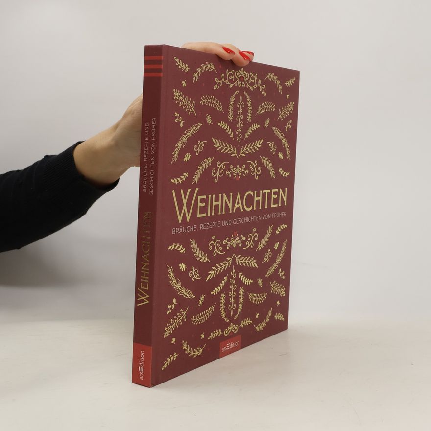Kolektiv autorů Weihnachten. Bräuche, Rezepte und Geschichten von früher