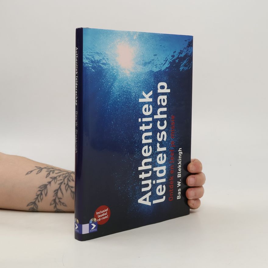 Bas W. Blekkingh Authentiek leiderschap