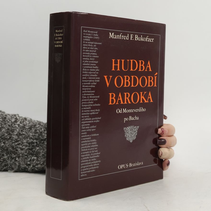 Manfred Fritz Bukofzer Hudba v období baroka. Od Monteverdiho po Bacha