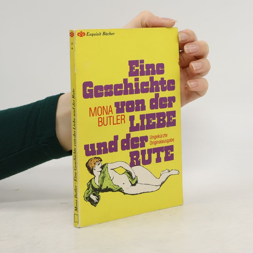 Mona Butler Meine Geschichte von der Liebe und der Rute