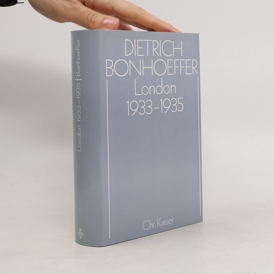 Dietrich Bonhoeffer London 1933 - 1935