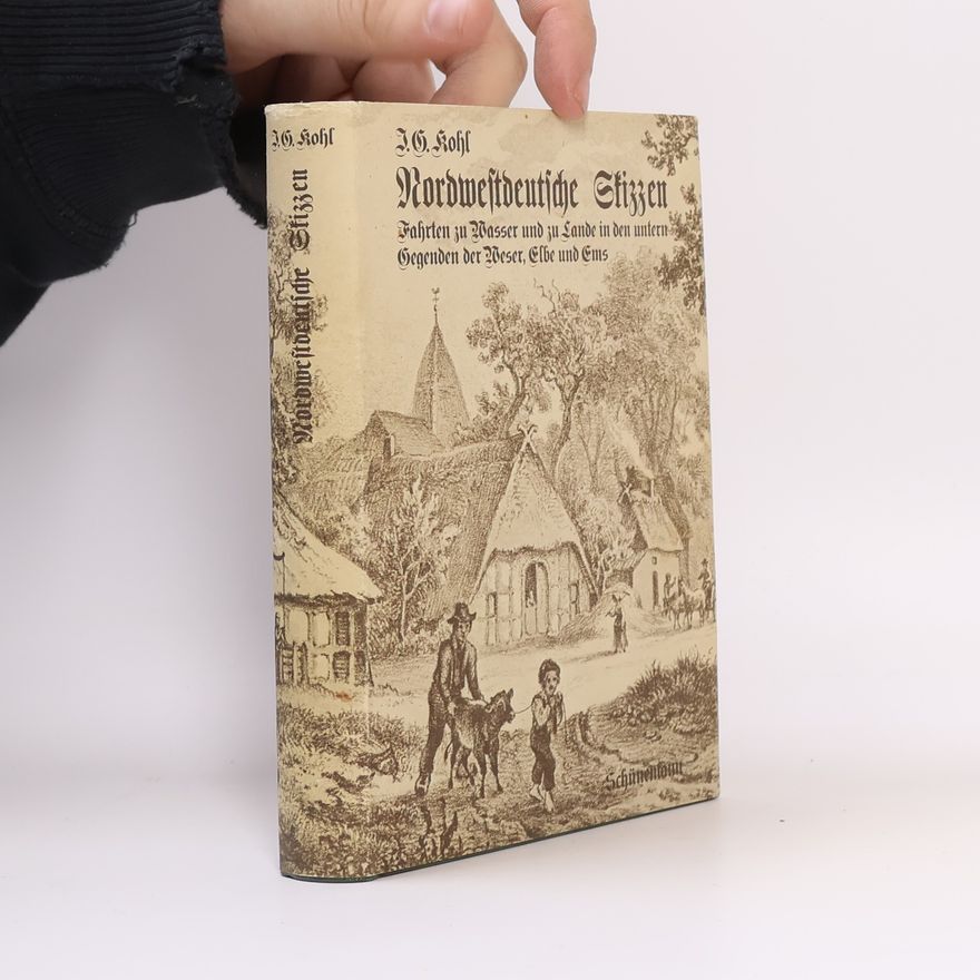 Johann Georg Kohl Nordwestdeutsche Skizzen