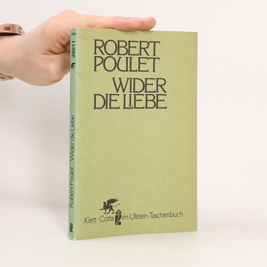 Robert Poulet Wider die Liebe