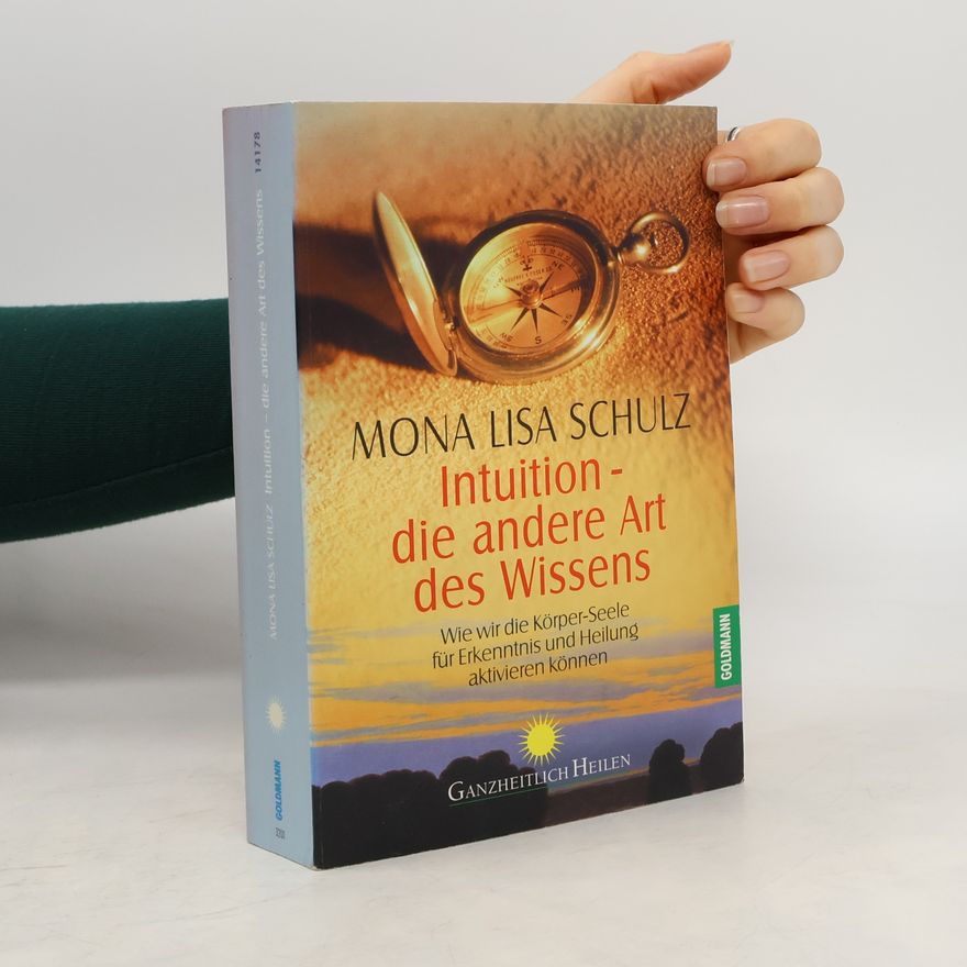 Mona Lisa Schulz Intuition - die andere Art des Wissens