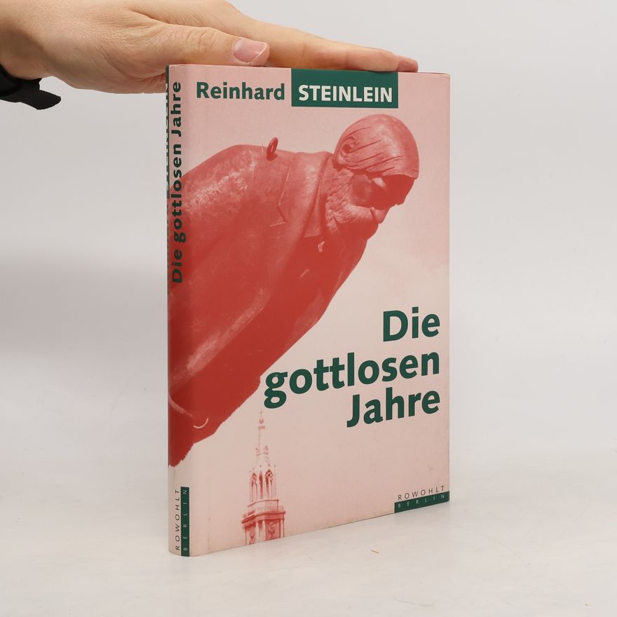 Reinhard Steinlein Die gottlosen Jahre