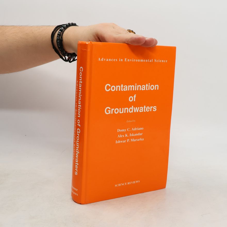 Ishwar P. Murarka Advances in Environmental Science: Contamination of Groundwaters