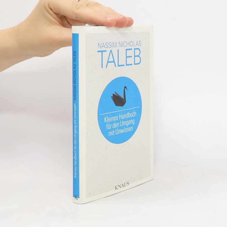 Nassim Nicholas Taleb Kleines Handbuch für den Umgang mit Unwissen