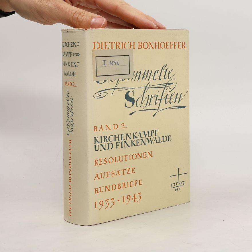 Dietrich Bonhoeffer Kirchenkampf und Finkenwalde