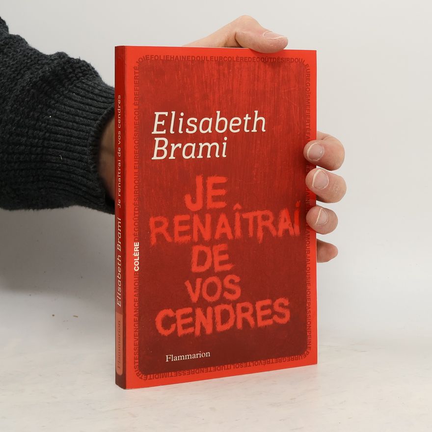 Élisabeth Brami Je renaîtrai de vos cendres